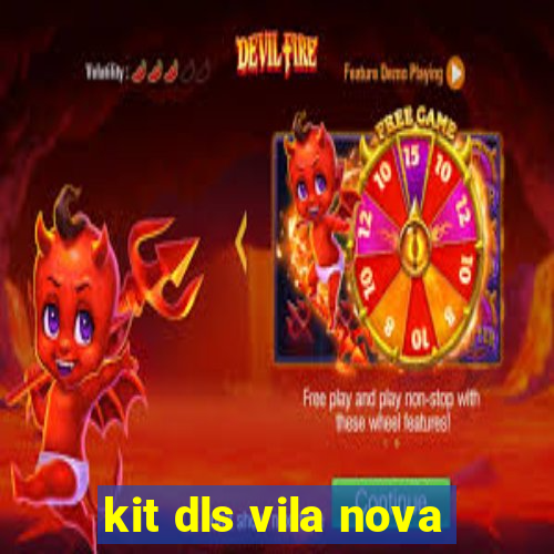 kit dls vila nova